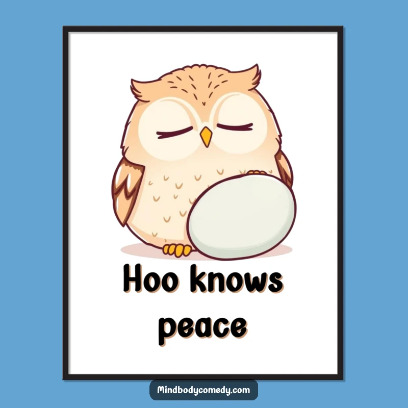 Funny Owl Zen Poster - Serene & Hilarious Wise Bird Art Print Gift